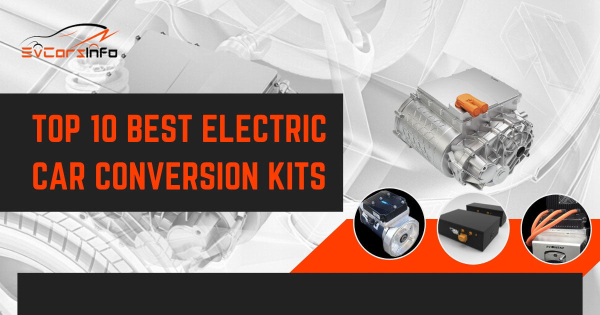 Top 10 Best Electric Car Conversion Kits